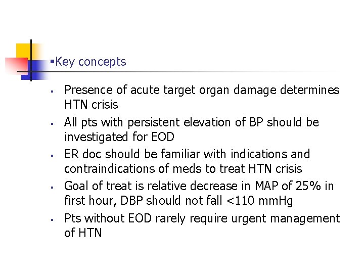 §Key concepts § § § Presence of acute target organ damage determines HTN crisis