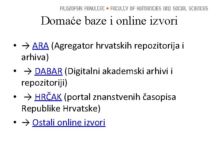 Domaće baze i online izvori • → ARA (Agregator hrvatskih repozitorija i arhiva) •