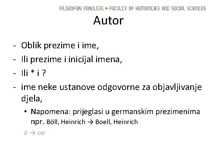 Autor - Oblik prezime i ime, Ili prezime i inicijal imena, Ili * i