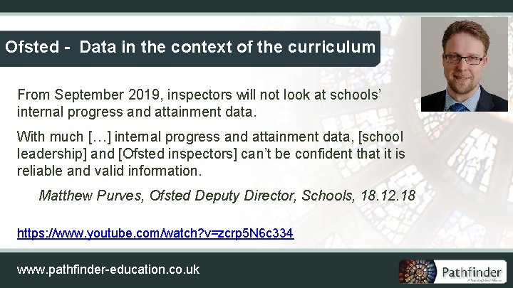 Ofsted - Data in the context of the curriculum From September 2019, inspectors will