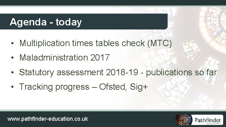 Agenda - today • Multiplication times tables check (MTC) • Maladministration 2017 • Statutory