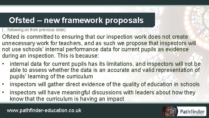 Ofsted – new framework proposals (…following on from previous slide) Ofsted is committed to