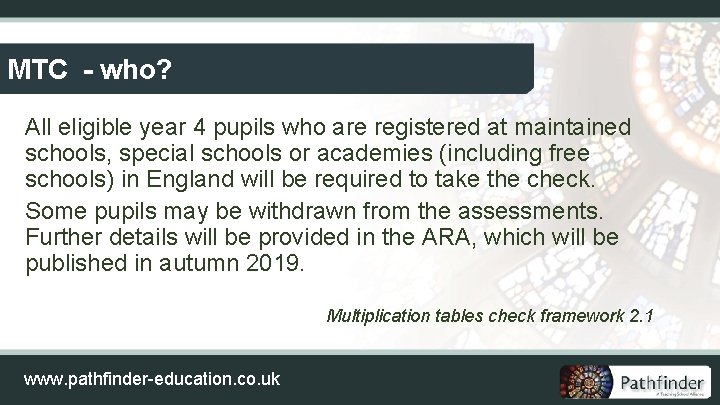 MTC - who? All eligible year 4 pupils who are registered at maintained schools,