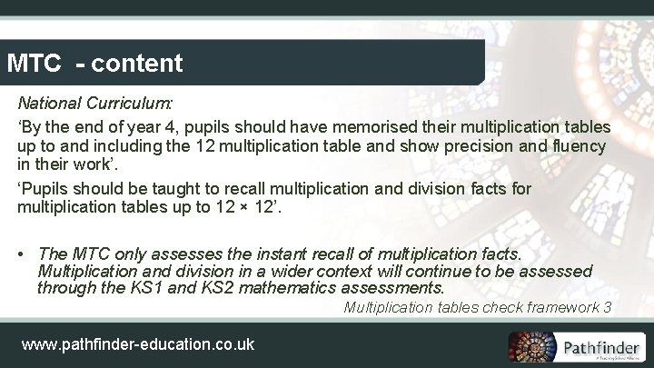 MTC - content National Curriculum: ‘By the end of year 4, pupils should have