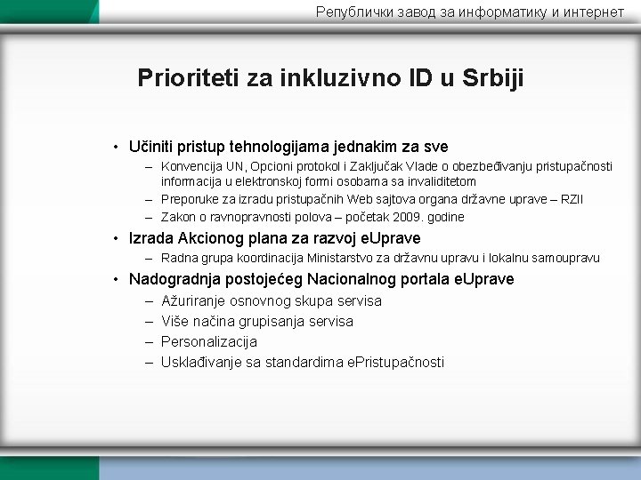 Републички завод за информатику и интернет Prioriteti za inkluzivno ID u Srbiji • Učiniti