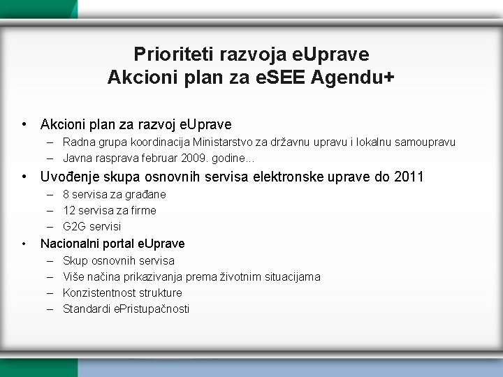 Prioriteti razvoja e. Uprave Akcioni plan za e. SEE Agendu+ • Akcioni plan za