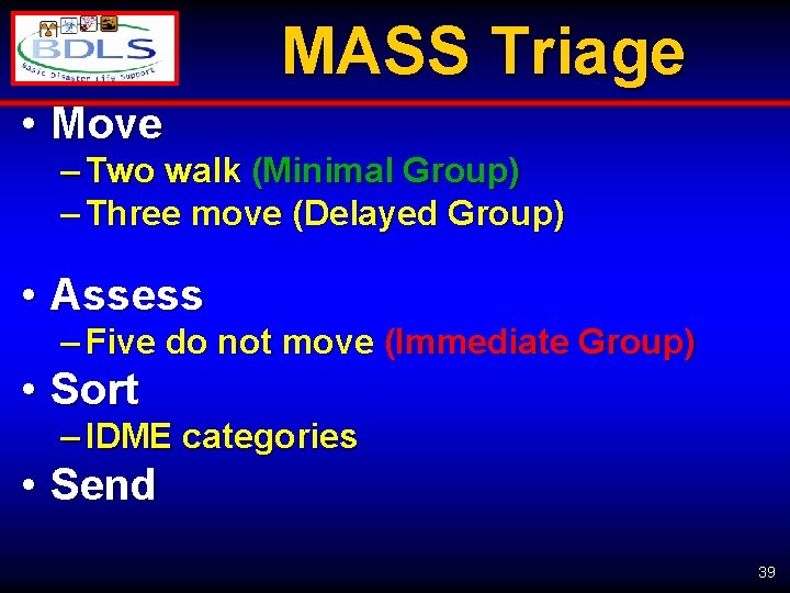 MASS Triage • Move – Two walk (Minimal Group) – Three move (Delayed Group)
