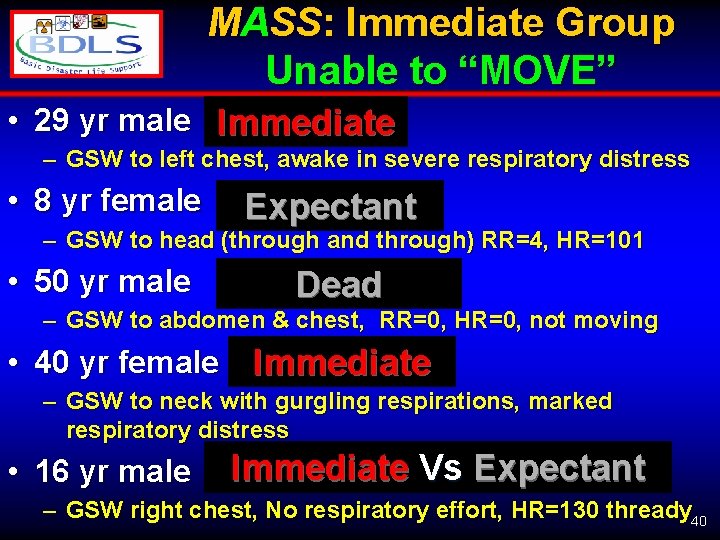 MASS: Immediate Group Unable to “MOVE” • 29 yr male Immediate – GSW to