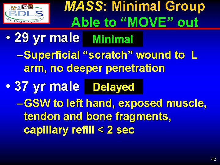 MASS: Minimal Group Able to “MOVE” out • 29 yr male Minimal – Superficial