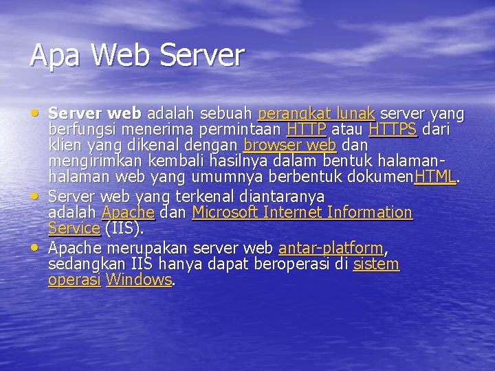 Apa Web Server • Server web adalah sebuah perangkat lunak server yang • •