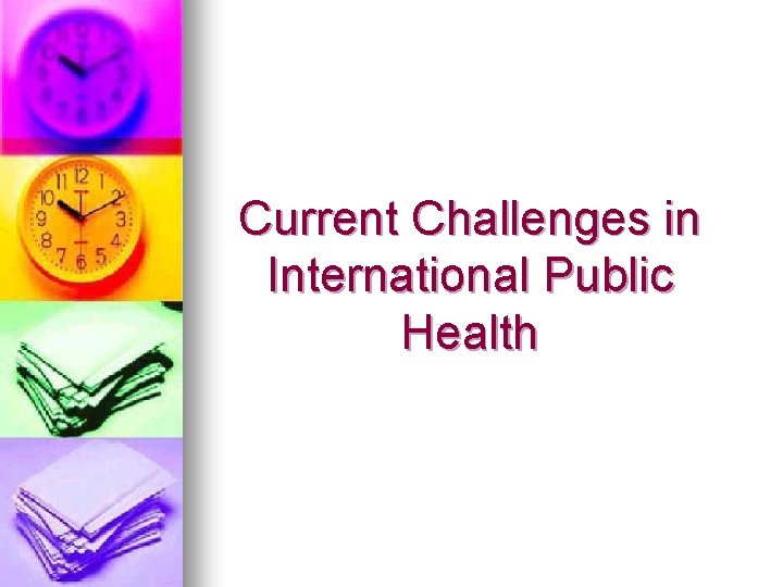 Current Challenges in International Public Health 