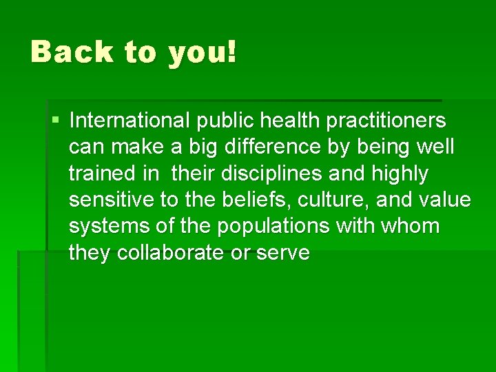 Back to you! § International public health practitioners can make a big difference by