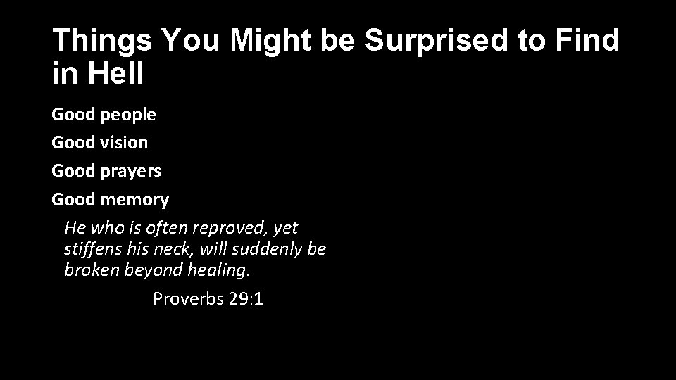 Things You Might be Surprised to Find in Hell Good people Good vision Good