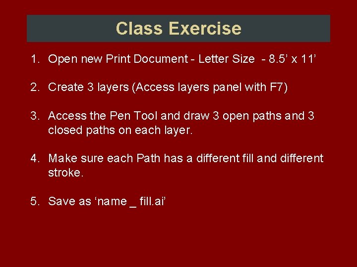 Class Exercise 1. Open new Print Document - Letter Size - 8. 5’ x