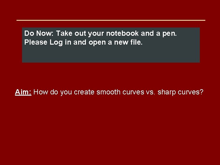 Do Now: Take out your notebook and a pen. Please Log in and open