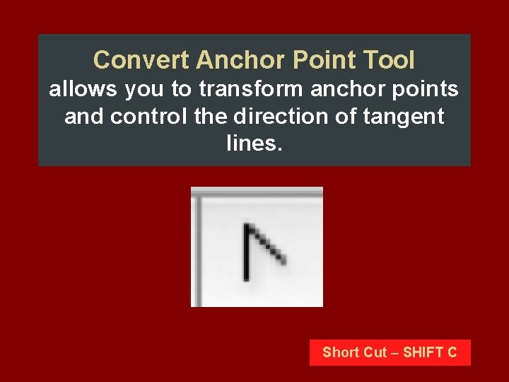 Convert Anchor Point Tool allows you to transform anchor points and control the direction