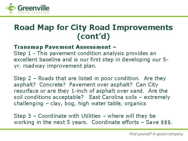 Road Map for City Road Improvements (cont’d) Transmap Pavement Assessment – Step 1 -