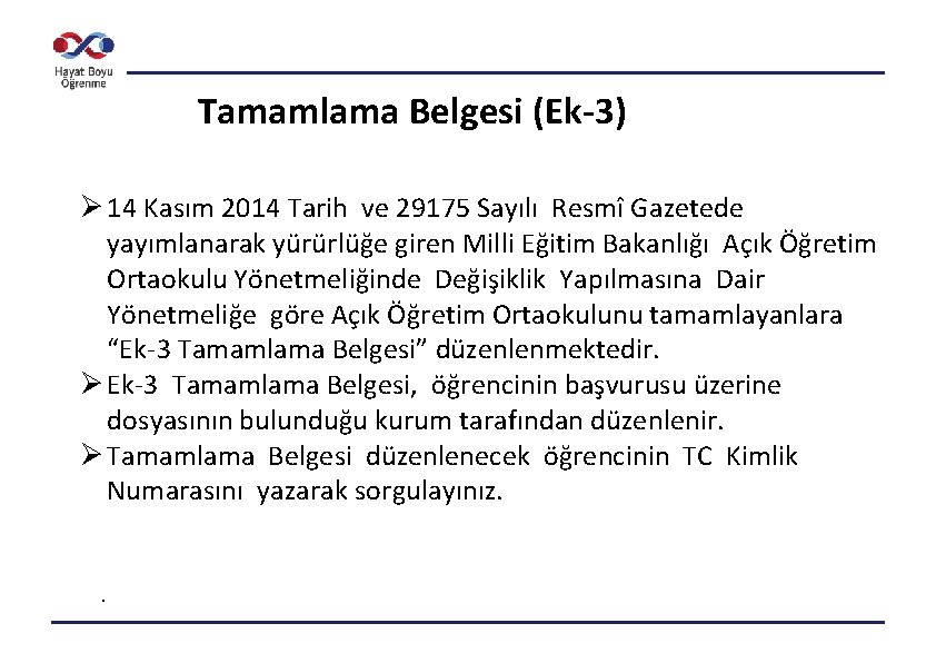 Tamamlama Belgesi (Ek-3) Ø 14 Kasım 2014 Tarih ve 29175 Sayılı Resmî Gazetede yayımlanarak