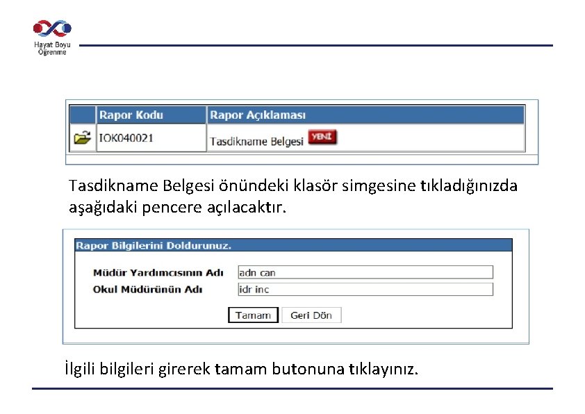 Tasdikname Belgesi önündeki klasör simgesine tıkladığınızda aşağıdaki pencere açılacaktır. İlgili bilgileri girerek tamam butonuna