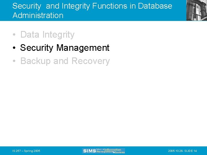 Security and Integrity Functions in Database Administration • Data Integrity • Security Management •