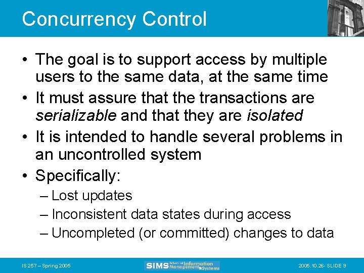 Concurrency Control • The goal is to support access by multiple users to the