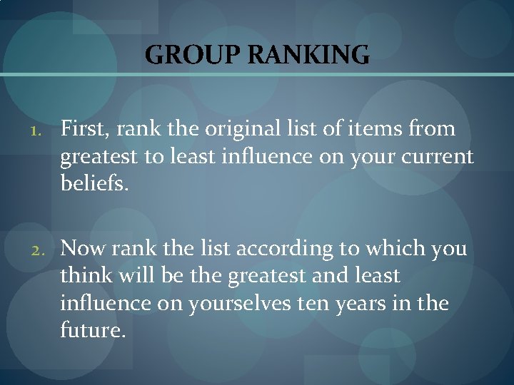 GROUP RANKING 1. First, rank the original list of items from greatest to least