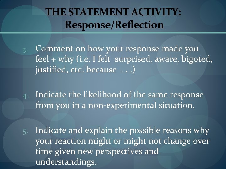 THE STATEMENT ACTIVITY: Response/Reflection 3. Comment on how your response made you feel +