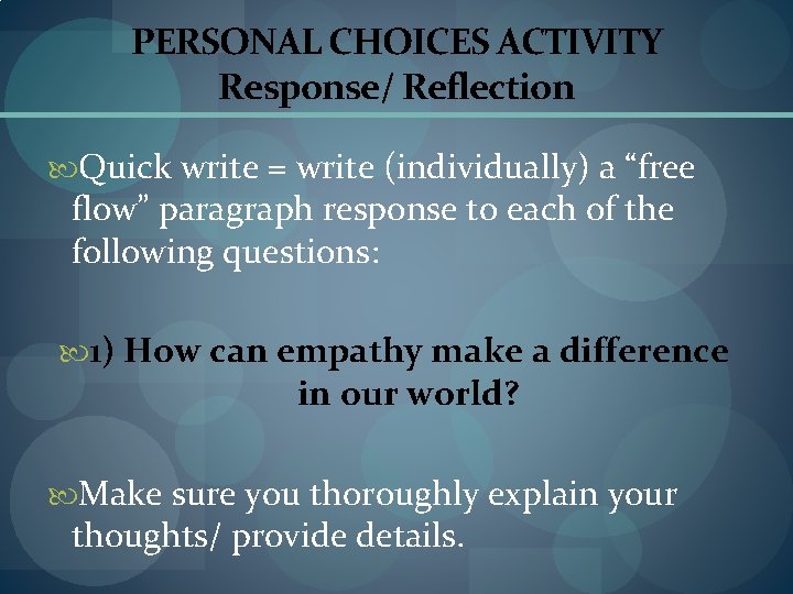 PERSONAL CHOICES ACTIVITY Response/ Reflection Quick write = write (individually) a “free flow” paragraph