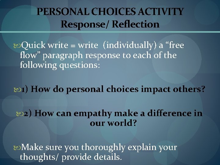 PERSONAL CHOICES ACTIVITY Response/ Reflection Quick write = write (individually) a “free flow” paragraph