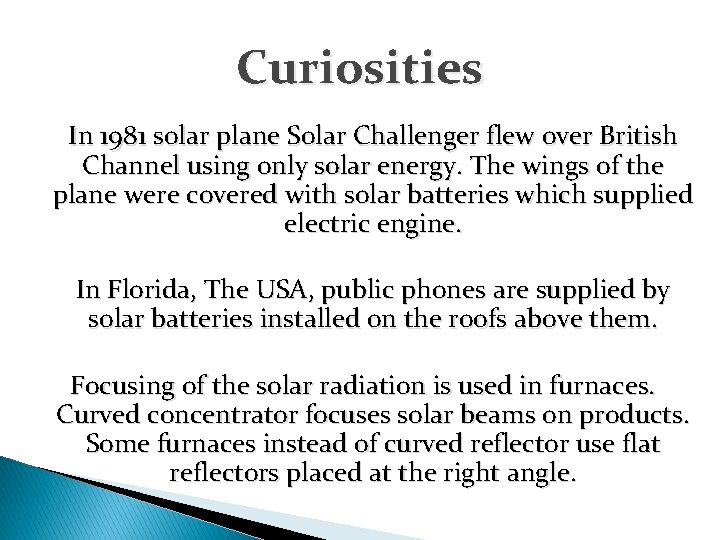 Curiosities In 1981 solar plane Solar Challenger flew over British Channel using only solar