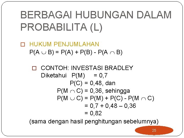 BERBAGAI HUBUNGAN DALAM PROBABILITA (L) � HUKUM PENJUMLAHAN P(A B) = P(A) + P(B)