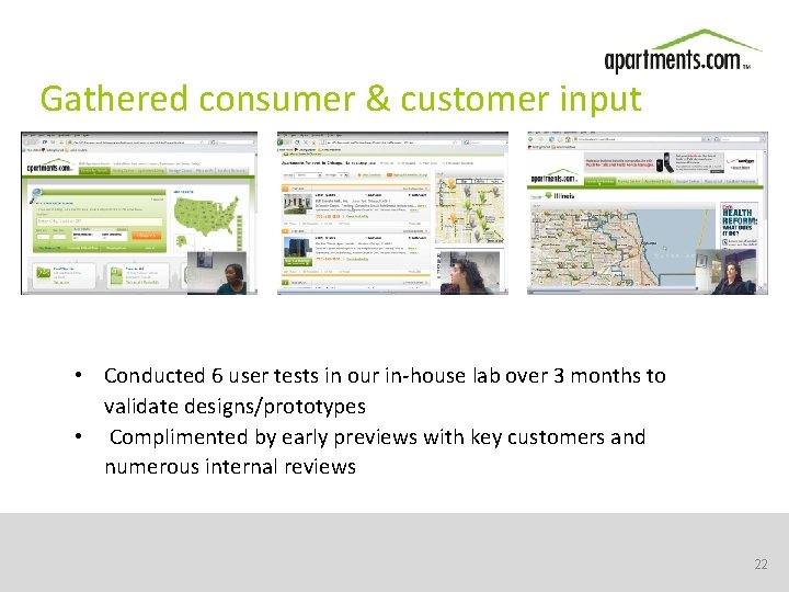 Gathered consumer & customer input • Conducted 6 user tests in our in-house lab