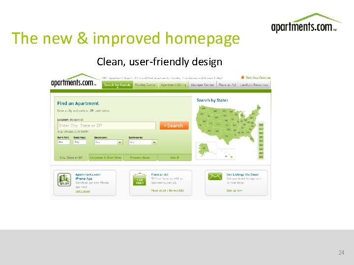 The new & improved homepage Clean, user-friendly design 24 