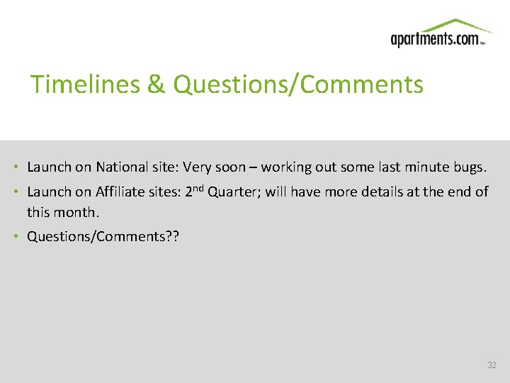Timelines & Questions/Comments • Launch on National site: Very soon – working out some