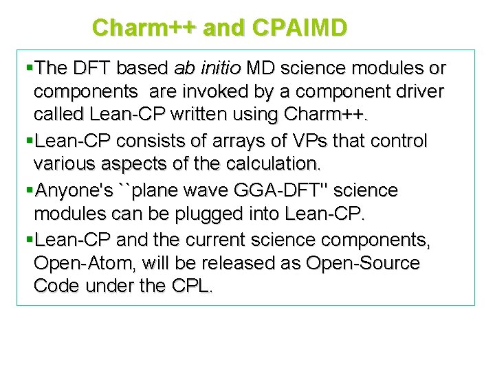 Charm++ and CPAIMD §The DFT based ab initio MD science modules or components are