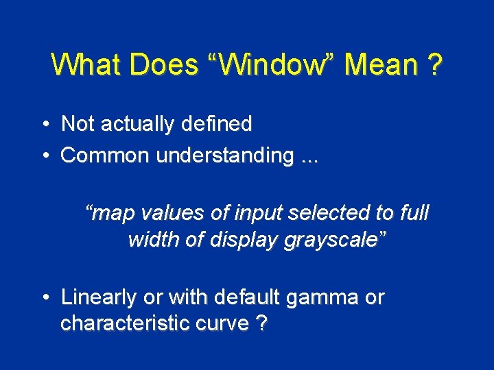 What Does “Window” Mean ? • Not actually defined • Common understanding. . .