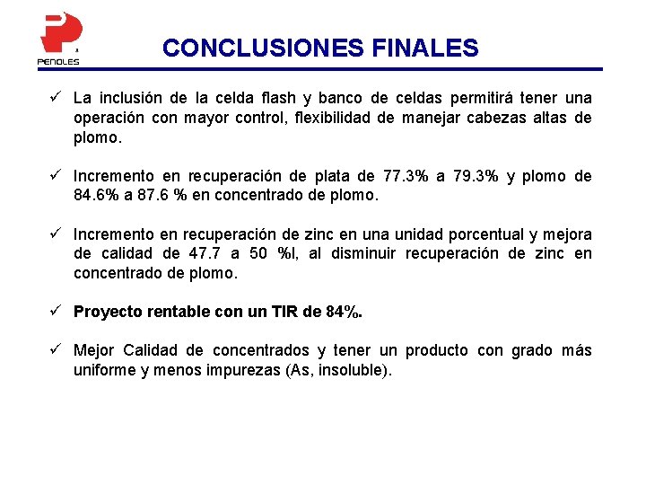 CONCLUSIONES FINALES ü La inclusión de la celda flash y banco de celdas permitirá