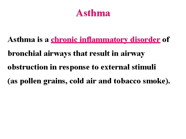 Asthma is a chronic inflammatory disorder of bronchial airways that result in airway obstruction