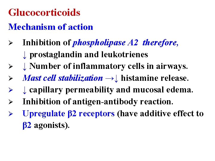 Glucocorticoids Mechanism of action Ø Ø Ø Inhibition of phospholipase A 2 therefore, ↓
