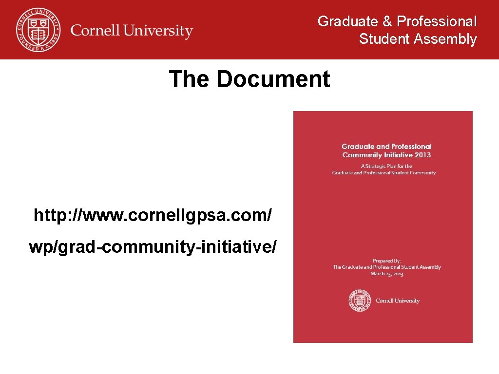 Graduate & Professional Student Assembly The Document http: //www. cornellgpsa. com/ wp/grad-community-initiative/ 