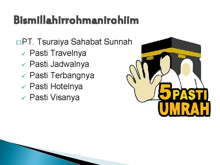 Bismillahirrohmanirohiim � PT. ü ü ü Tsuraiya Sahabat Sunnah Pasti Travelnya Pasti Jadwalnya Pasti