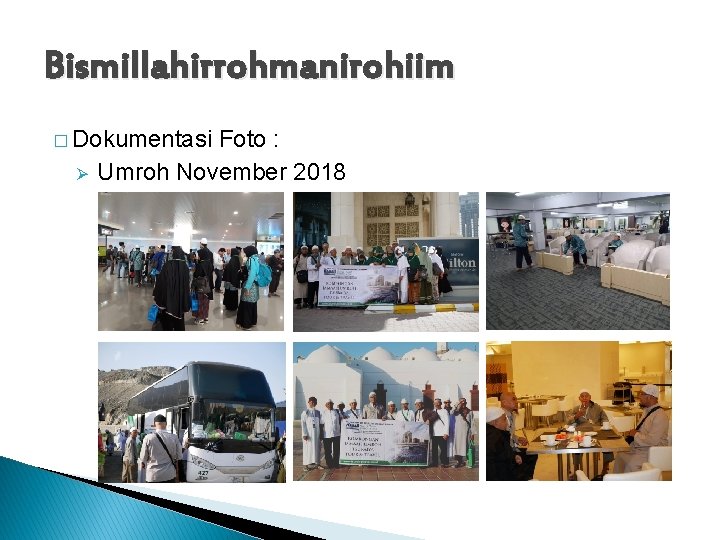 Bismillahirrohmanirohiim � Dokumentasi Ø Foto : Umroh November 2018 