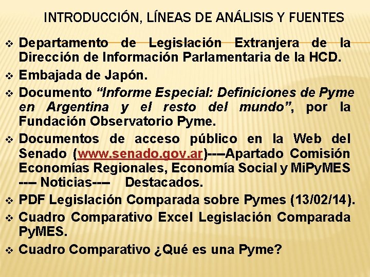 INTRODUCCIÓN, LÍNEAS DE ANÁLISIS Y FUENTES v v v v Departamento de Legislación Extranjera