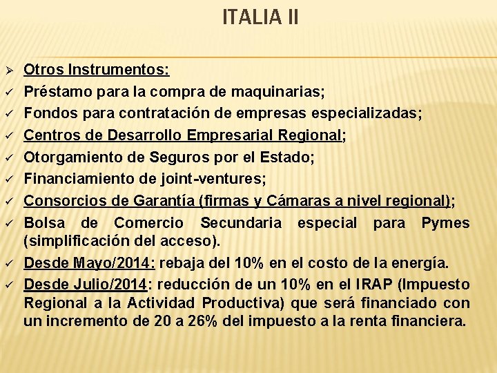 ITALIA II Ø ü ü ü ü ü Otros Instrumentos: Préstamo para la compra