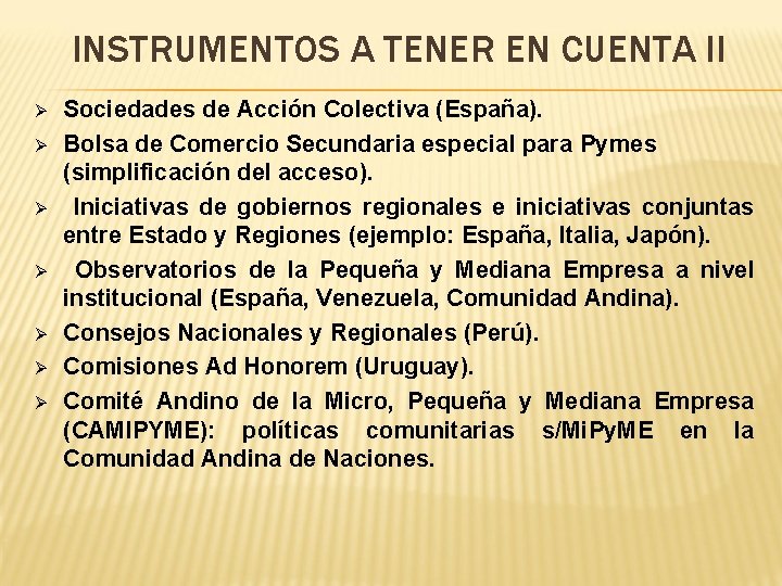 INSTRUMENTOS A TENER EN CUENTA II Ø Ø Ø Ø Sociedades de Acción Colectiva