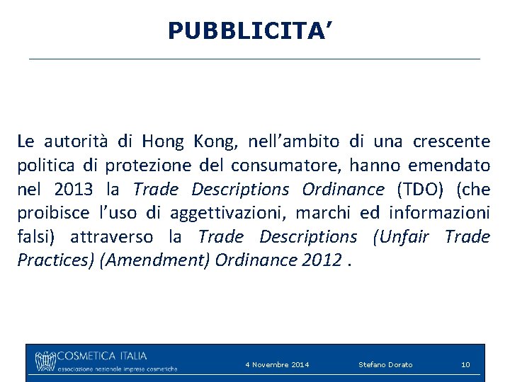 PUBBLICITA’ Le autorità di Hong Kong, nell’ambito di una crescente politica di protezione del