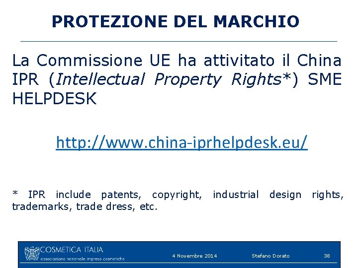 PROTEZIONE DEL MARCHIO La Commissione UE ha attivitato il China IPR (Intellectual Property Rights*)