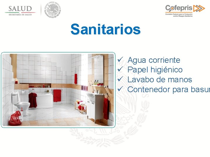 Sanitarios ü ü Agua corriente Papel higiénico Lavabo de manos Contenedor para basur 