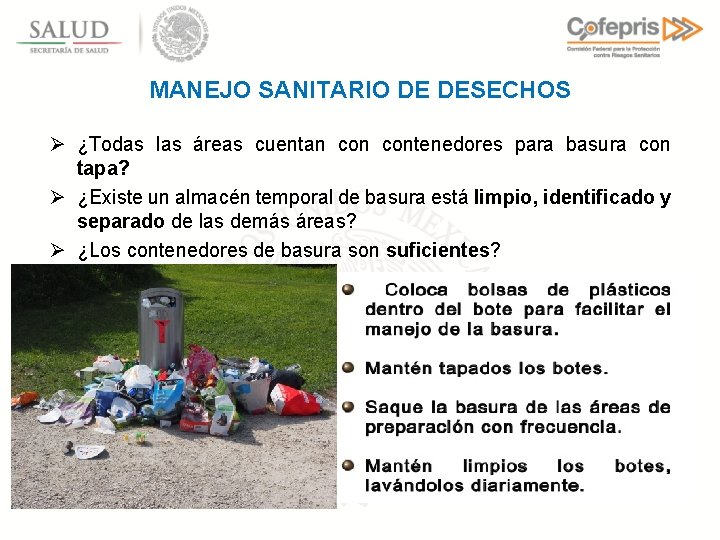 MANEJO SANITARIO DE DESECHOS Ø ¿Todas las áreas cuentan contenedores para basura con tapa?