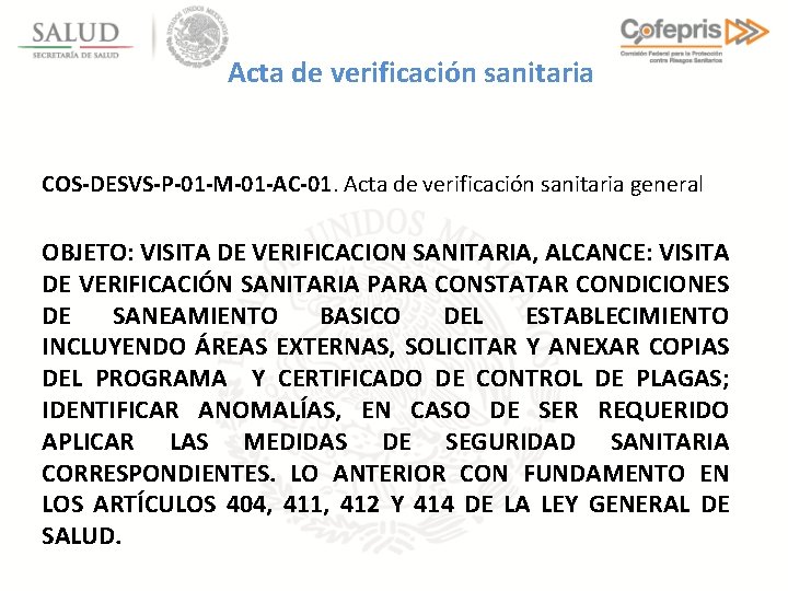 Acta de verificación sanitaria COS-DESVS-P-01 -M-01 -AC-01. Acta de verificación sanitaria general OBJETO: VISITA